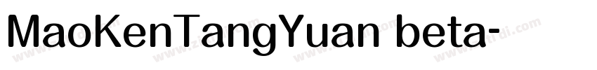MaoKenTangYuan beta字体转换